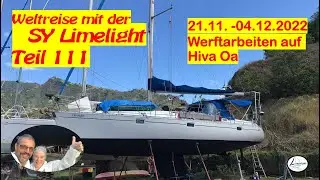 SY Limelight #111 Werftarbeiten auf Hiva Oa