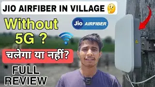 Jio Airfiber in Village Area 🤔 | Jio Airfiber Without 5g Working or not ? | Jio Airfiber Review