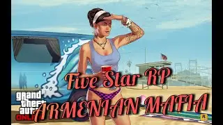Five Star RP, BIZWAR ARMENIAN MAFIA VS RISSUAN MAFIA. Глазами Девушки ^^