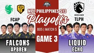 FALCONS AP BREN vs LIQUID ECHO GAME 3 | MPL PH S13 Playoffs Day 3 | FCAP VS LPH