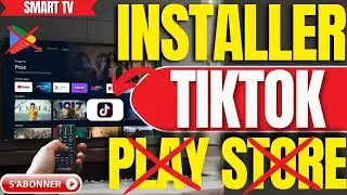 Comment Installer TikTok Sur Smart TV Sans Play Store (Tutoriel 2026)