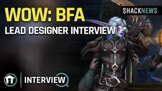 WoW: BFA - Lead Designer Interview