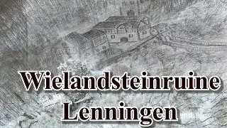 Lenningen die Geschichte der Wielandsteinruine