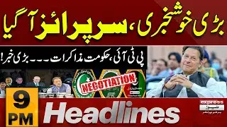 Govt&ndash;PTI negotiations: Imran Khan's Release? - BIG NEWS | 9 PM Headlines | Pakistan News