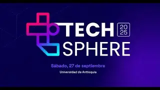 Tech sphere 2025. Universidad de Antioquia.