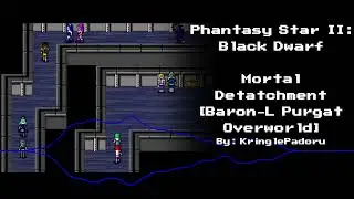Phantasy Star II: Black Dwarf - Mortal Detachment [Baron-L Purgat Overworld]