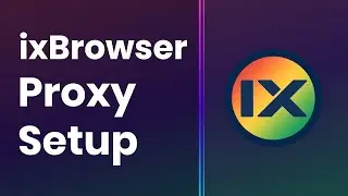 Как добавить прокси в приложение ixBrowser | Учебное пособие по интеграции прокси