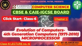 Microprocessor: 4th generation of Computer: Evolution of Computer: Explained in English: CBSE, IGCSE