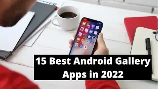 15 Best Android Gallery Apps in 2022