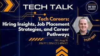 Tech Talk: Tech Careers: Hiring Insights, Job Placement Strategies, and Career Pathways - Tyler Hoff