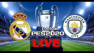 🔴Man City Vs Real Madrid Live | UEFA Champions League (UCL) 2020 | PES Gameplay