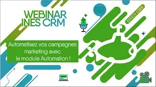 Webinar INES CRM - Le module de Marketing Automation
