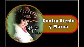 Martha Vazquez   Cantando Contra Viento y Marea