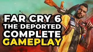 FAR CRY 6 MISSION: THE DEPORTED in 4K Ultra HD, 60FPS: (PC Gameplay Walkthrough 2022)