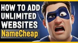 How to Add Unlimited Websites to NameCheap Hosting Account