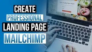 How To Make a PROFESSIONAL Landing Page In Mailchimp | COMPLETE TUTORIAL