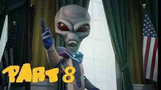 Destroy All Humans! Part 8 Attack Of The 50 Foot President!