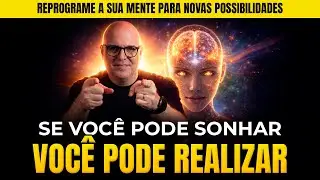 🧠💤 SE VOCÊ PODE SONHAR, VOCÊ PODE REALIZAR | REPROGRAMAÇÃO MENTAL PARA OUVIR DORMINDO