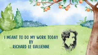 I MEANT TO DO MY WORK TODAY/ POPULAR ENGLISH POETRY BY RICHARD LE GALLIENNE#english#poetry#learning