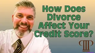 How Does Divorce Affect Your Credit Score? | THE PALMER LAW FIRM