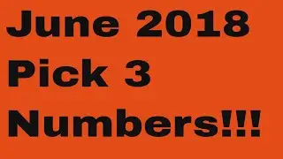 June 2018 Pick 3 Monthly Numbers!!!