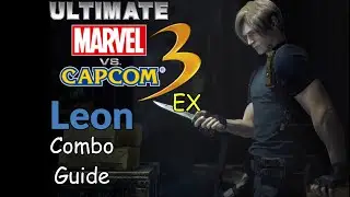 [Ultimate Marvel vs Capcom 3: EX] pecks Combo Guide of Leon [PC]