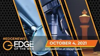 454 | News from the EDGE | Week of 10.04.2021