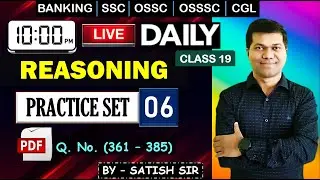 🔥CRACK REASONING | CLASS 19 | PRACTICE SET - 6 (Q. 361 - 385) | BY SATISH SIR - Set 15 (1500 Series)