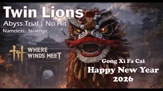 Twin Lions Legend (Trial Abyss No Hit | Strategic - Nameless Sword) - Where Winds Meet