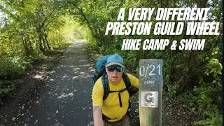 21 mile hike camp and swim | preston guild wheel