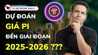 Dự Đo&aacute;n Gi&aacute; Pi Đến Giai Đoạn 2025 - 2026?