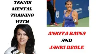 TENNIS MENTAL TRAINING WITH ANKITA RAINA AND JANKI DEOLE