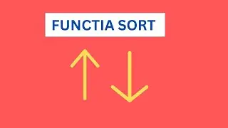 Functia SORT in excel : cum si cand  sa o utilizezi