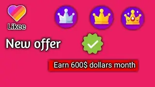 Likee App New offer talent creator Union  in Crown  offer 2019
