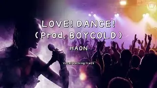 LOVE! DANCE! (Prod. BOYCOLD) - HAON (Instrumental & Lyrics)