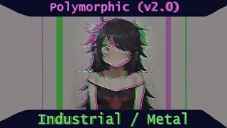 Polymorphic (Industrial Ver.)