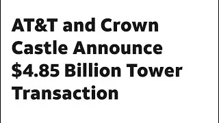 AT&T Leases the rights to aprrox 9,100 of it&rsquo;s wireless Towers to Crown Castle@battlefordisclosurenow