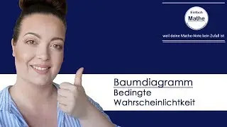 Bedingte Wahrscheinlichkeit am Baumdiagramm | Erklärung by einfach mathe!