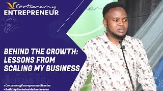 За кулисами роста: уроки масштабирования бизнеса ~ Фрэнсис Нганг'а #CentonomyEntrepreneur