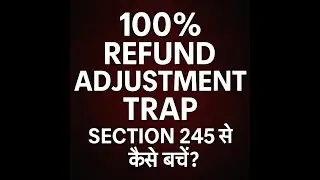 Income Tax Deducted Refund!? &ndash; Section 245 Refund Adjustment Full Case Study
