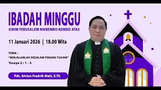 IBADAH MINGGU SESI - 3 | GMIM YERUSALEM MANEMBO - NEMBO ATAS  | 11 JANUARI 2026