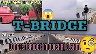 T BRIDGE- longest bridge in odisha. Singhanath temple. #tbridge #singhanathtemple#odiavlogs