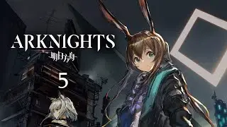 Let's Play Arknights - 5