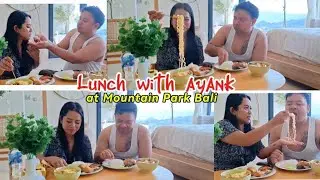 LUNCH WITH AYANK AT MOUNTAIN PARK BALI KINTAMANI