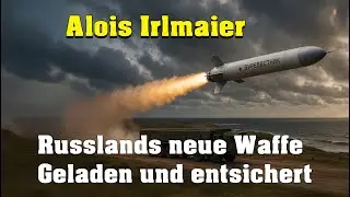 Alois Irlmaier - Russlands neue Waffe