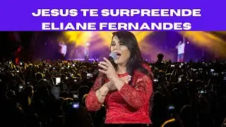 LOUVORES ANTIGOS-LOUVOR E ADORA&Ccedil;&Atilde;O MUSICAS GOSPEL -JESUS TE SURPREENDE ELIANE FERNANDES - LOUVORES