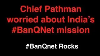 Chief Pathman worried about India's #BanQNet misson in VCon 2019 | #BanVihaan