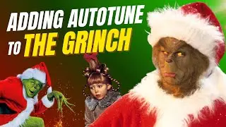 Adding AUTOTUNE to THE GRINCH!