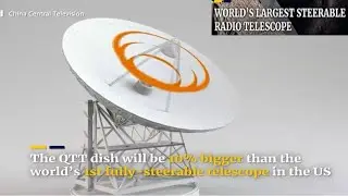 China Starts Construction of World's Largest Steerable Radio Telescope In Its Western Part