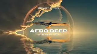 Afro Deep House DJ Set | Melodic & Tribal Vibes | Sunset Groove Mix - Khalifa Banks